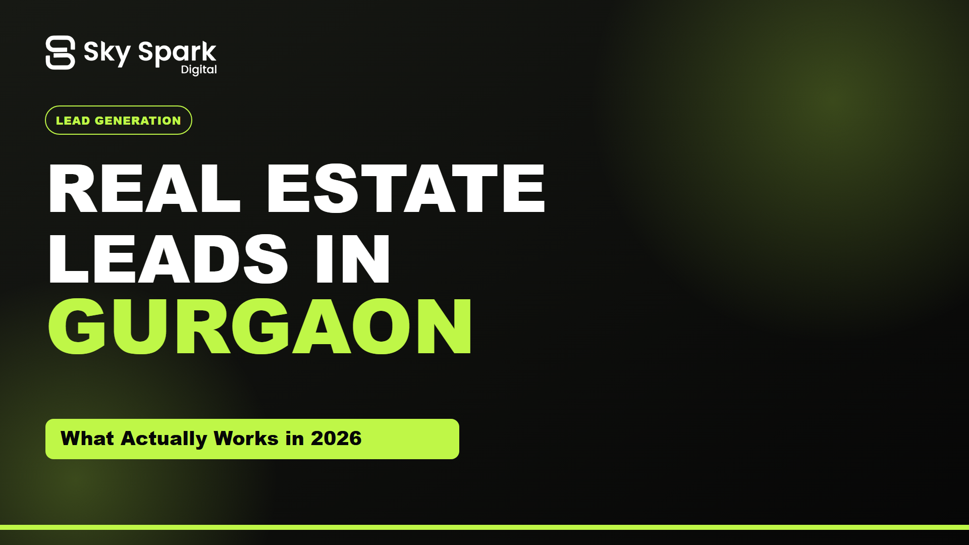 Real Estate Lead Generation in Gurgaon: What Actually Works in 2026