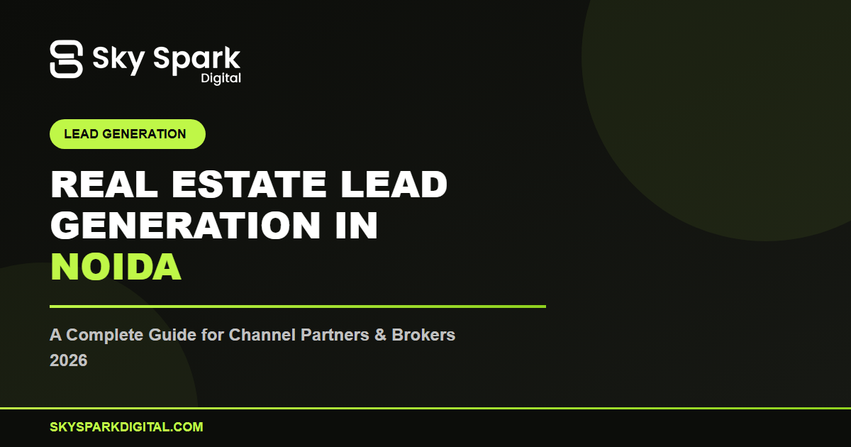 Real Estate Lead Generation in Noida: What Channel Partners Need to Know in 2026